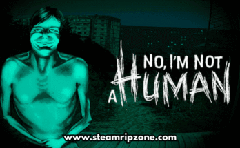 No, I'm Not a Human Free Download for PC – SteamripZone