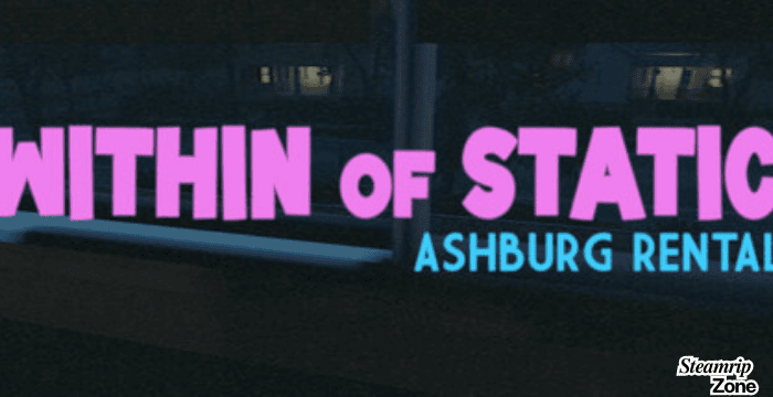 Within of Static - Ashburg Rental Free Download